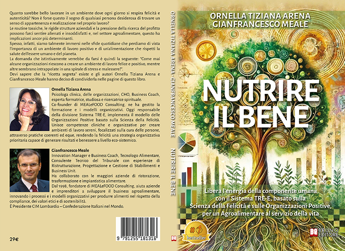 Ornella Tiziana Arena e Gianfrancesco Meale, Nutrire il Bene: il Bestseller su come creare contesti lavorativi positivi ed evoluti