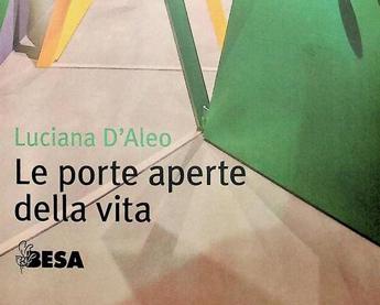 ‘Le porte aperte della vita’, il nuovo romanzo di Luciana D’Aleo